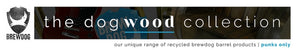 Limited Edition DogWood Range Hand Crafted from Brewdog Barrels